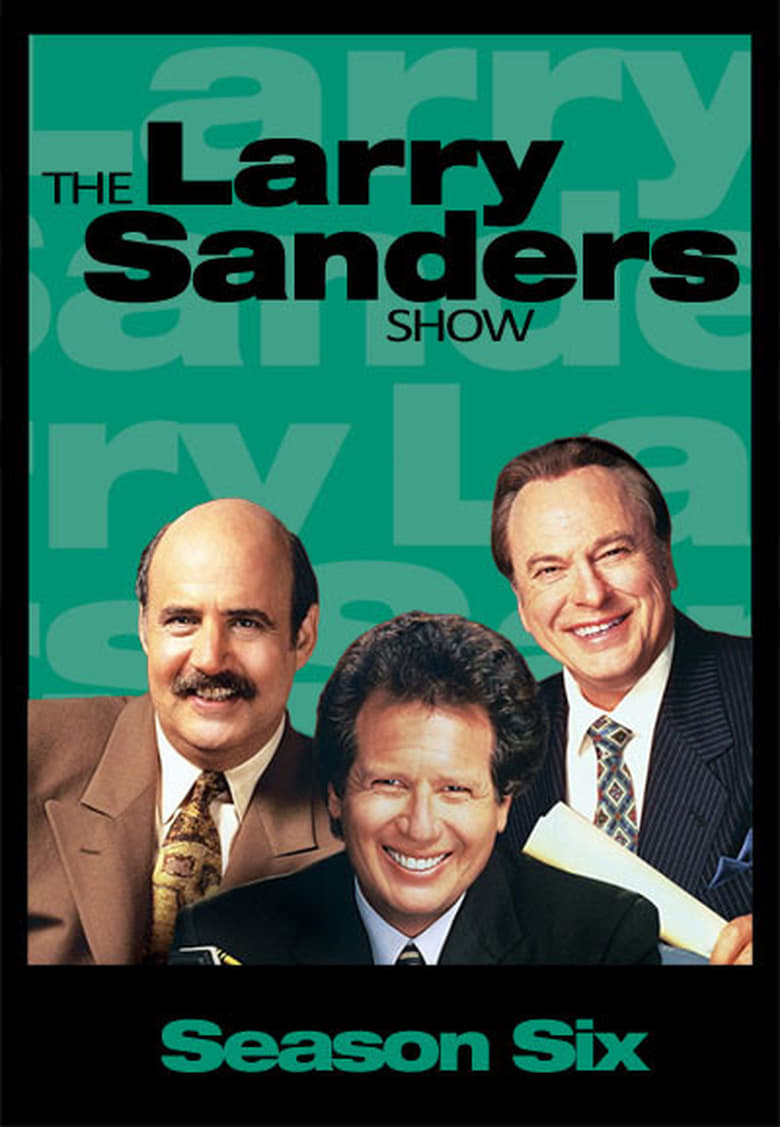 Poster of Episodes in The Larry Sanders Show - Season 6 - Season 6