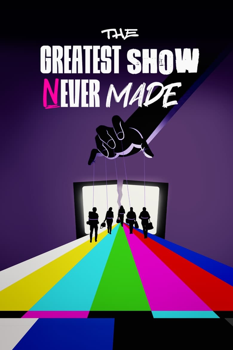 Poster of Episodes in The Greatest Show Never Made - Season 1 - Season 1