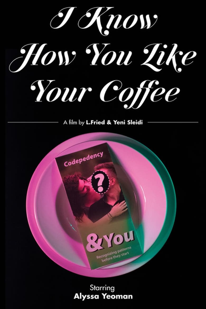 Poster of I Know How You Like Your Coffee