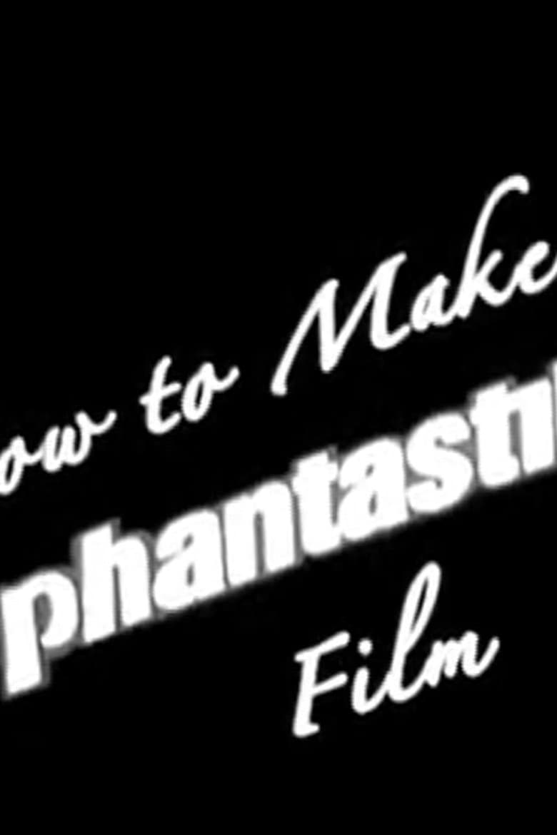 Poster of How to Make a Phantastik Film