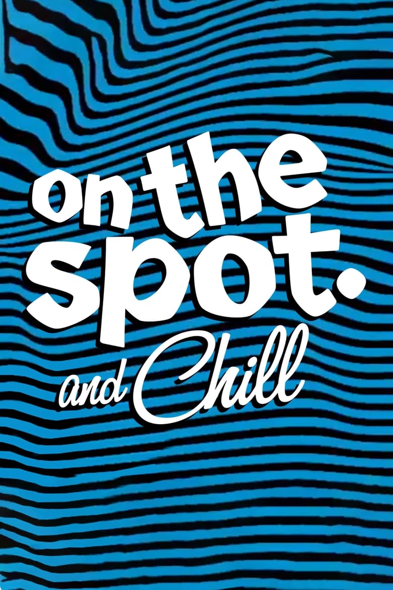 Poster of Episodes in On The Spot - On The Spot and Chill - On The Spot and Chill