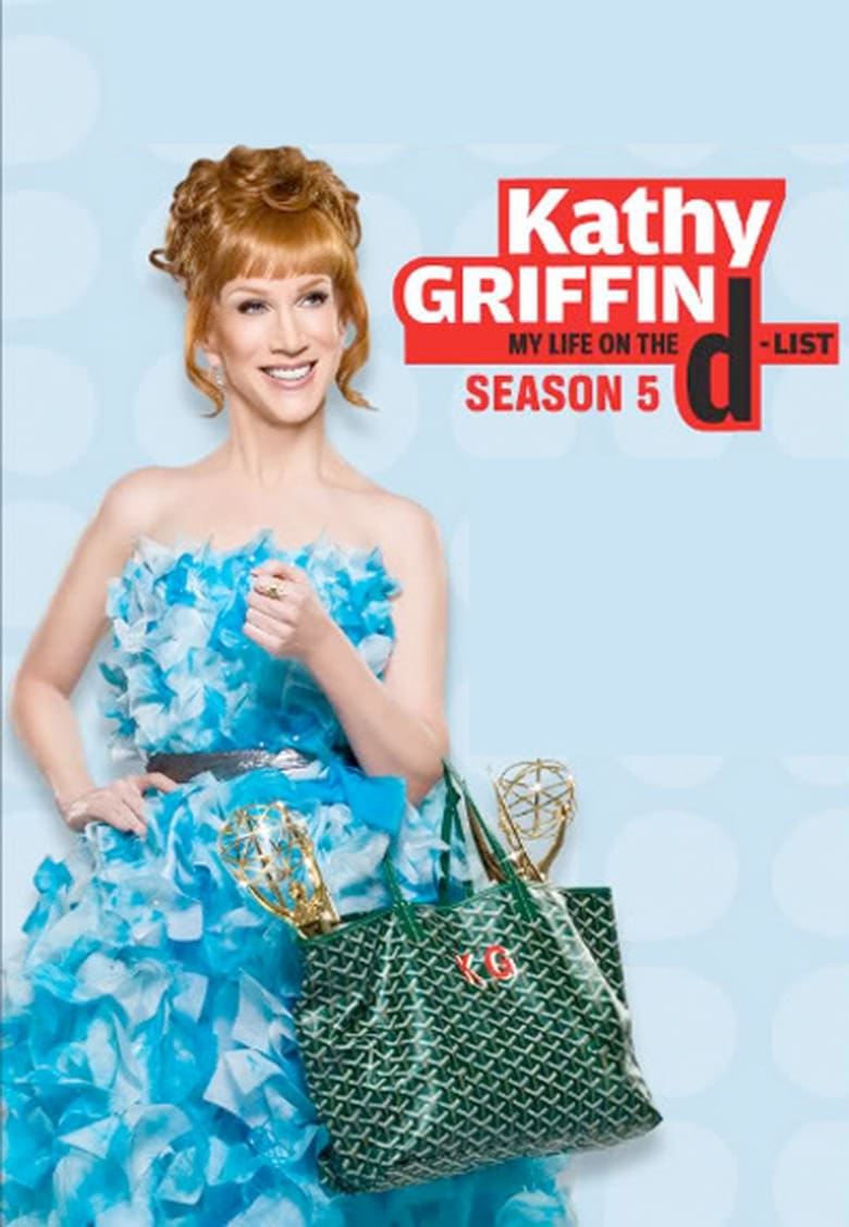 Poster of Episodes in Kathy Griffin  My Life On The D List - Season 5 - Season 5