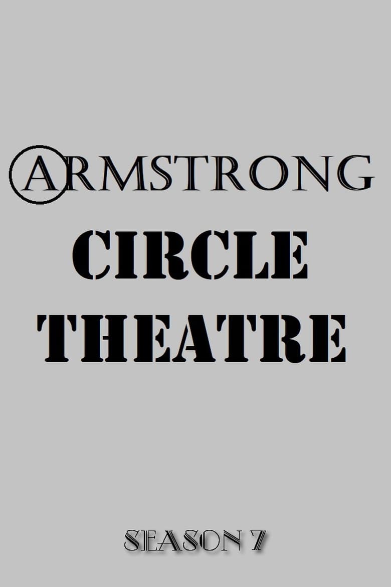 Poster of Episodes in Armstrong Circle Theatre - Season 7 - Season 7