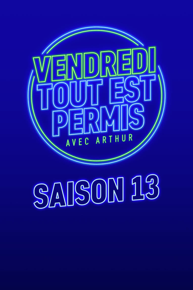 Poster of Episodes in Vendredi, Tout Est Permis - Season 13 - Season 13