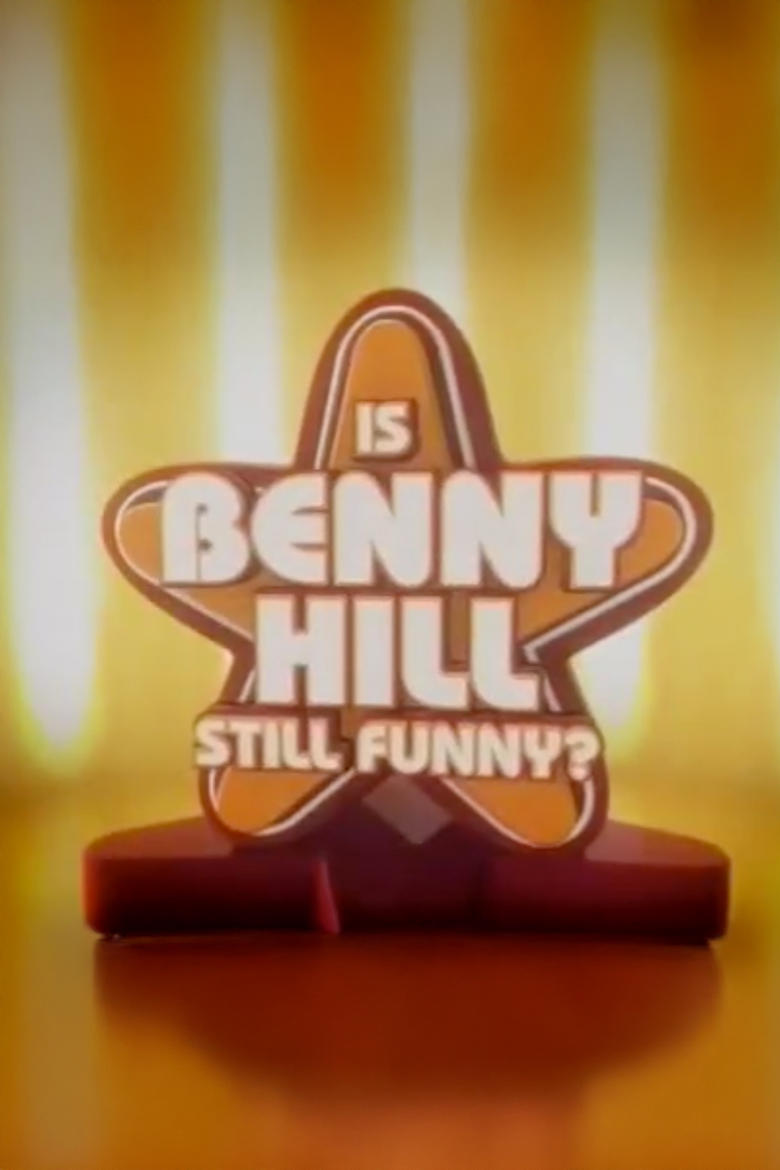 Poster of Is Benny Hill Still Funny?