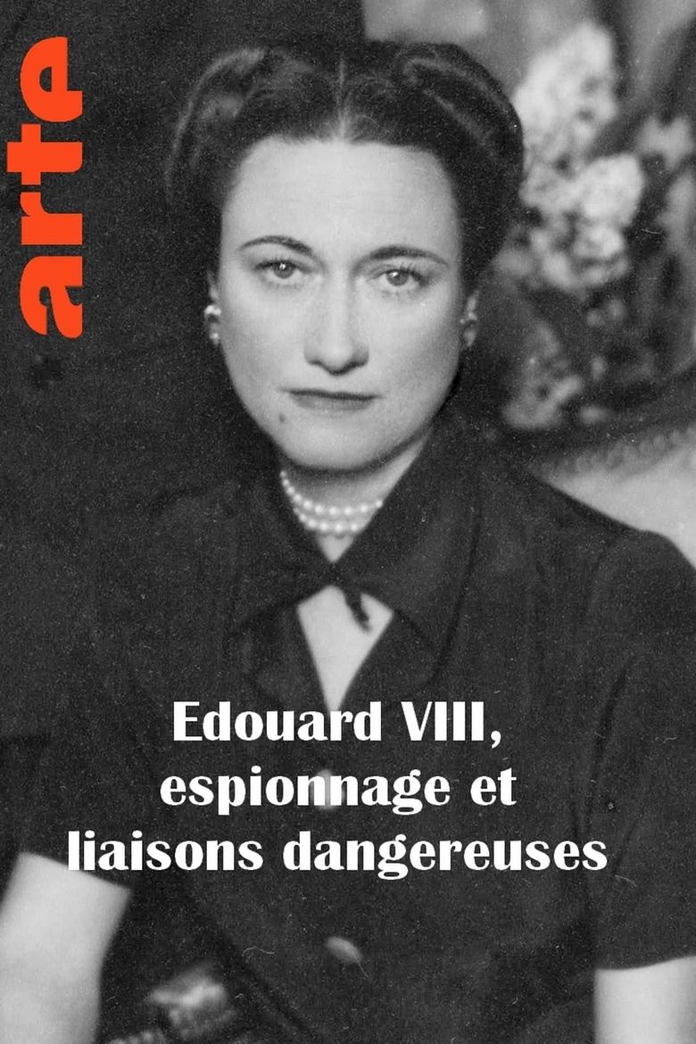 Poster of Episodes in Edouard VIII, Espionnage Et Liaisons Dangereuses - Season 1 - Season 1