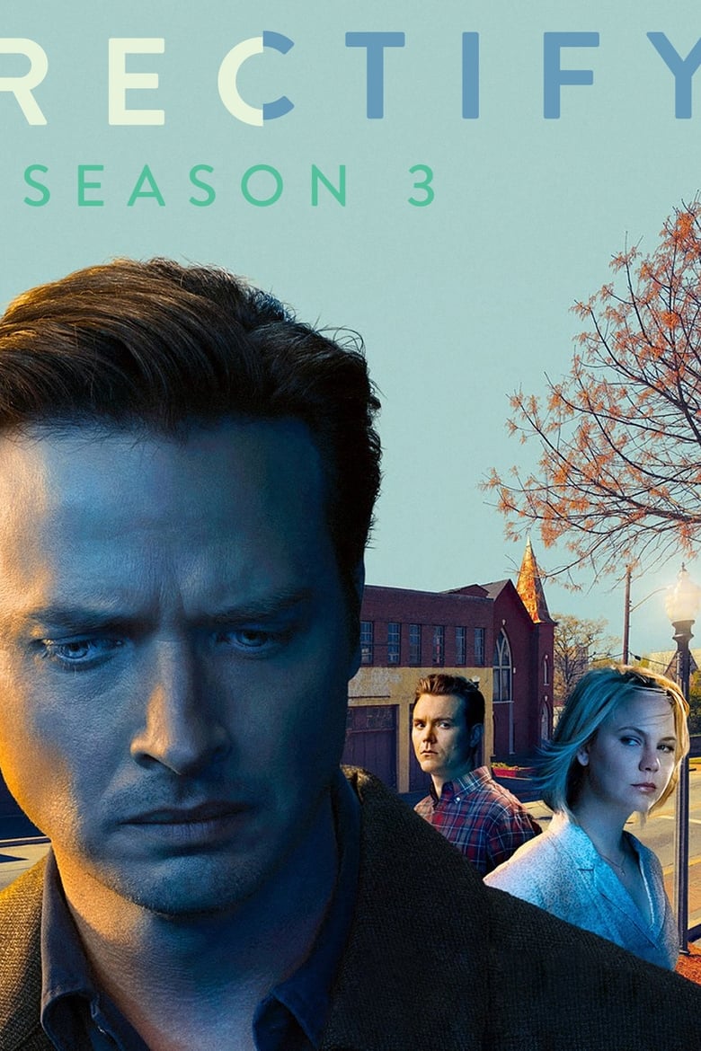 Poster of Episodes in Rectify - Season 3 - Season 3