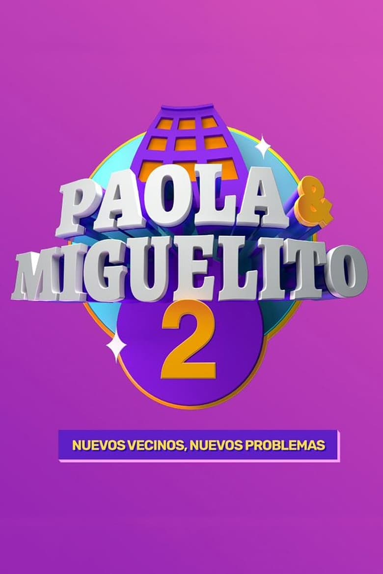 Poster of Episodes in Paola Y Miguelito, La Serie - Season 2 - Season 2