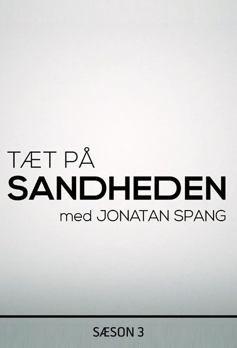 Poster of Episodes in Tæt På Sandheden Med Jonatan Spang - Season 3 - Season 3