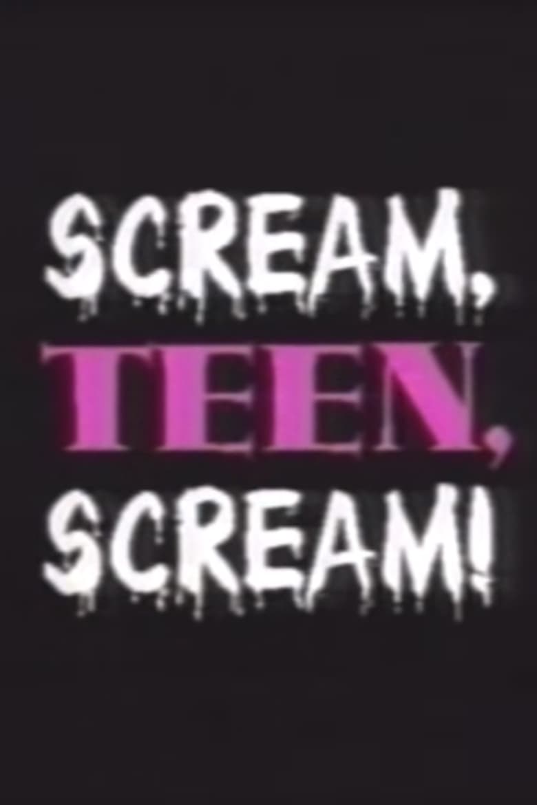 Poster of Scream, Teen, Scream!