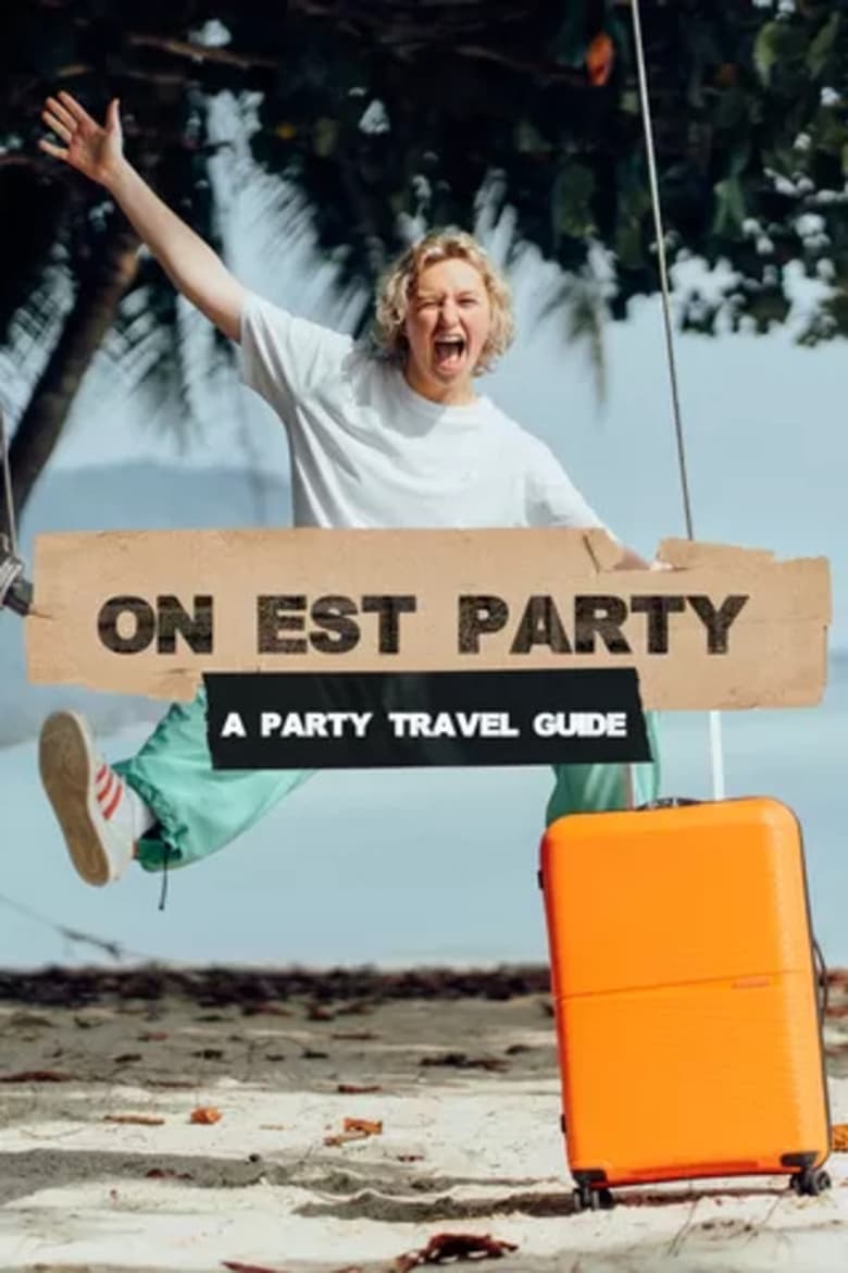 Poster of On Est Party   A Party Travel Guide - Season 1 - Episode 3 - Episode 3