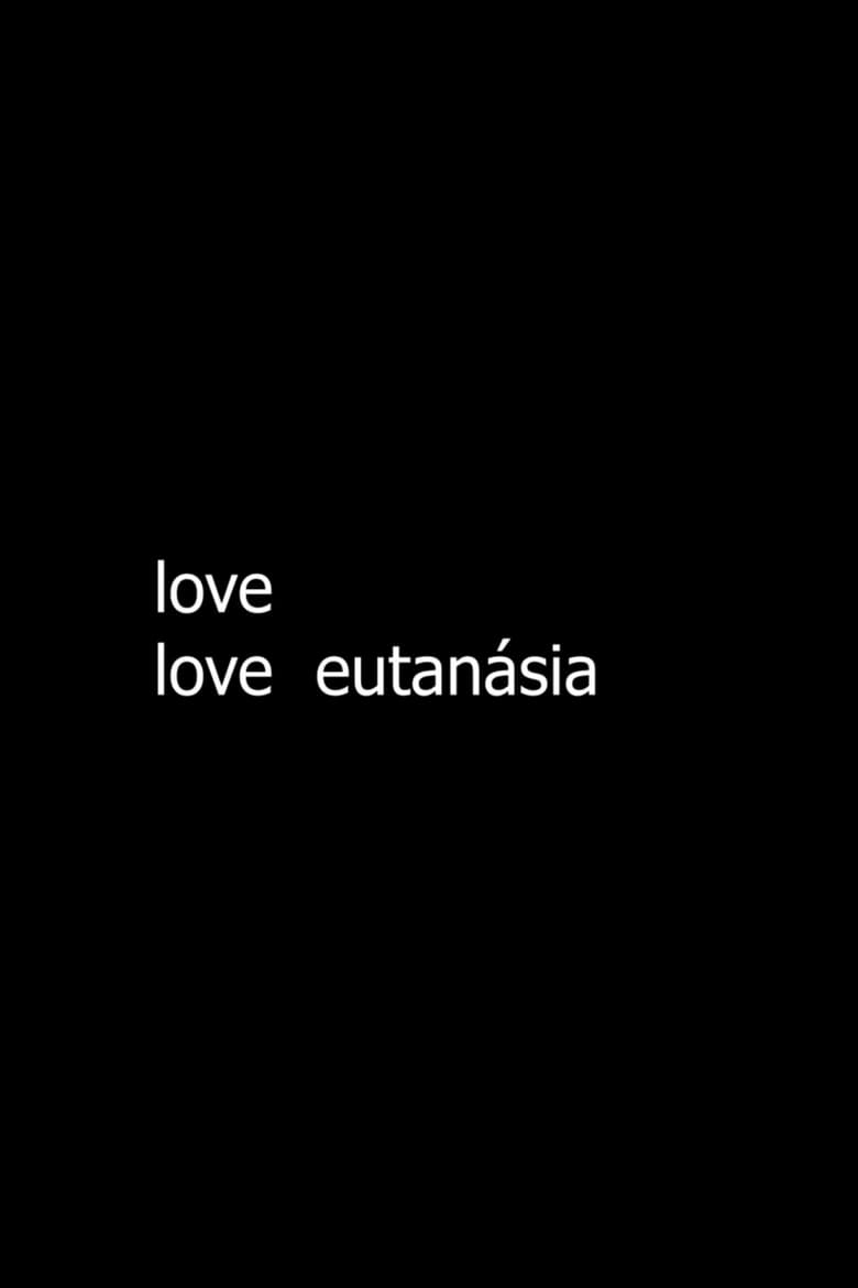 Poster of love love eutanásia