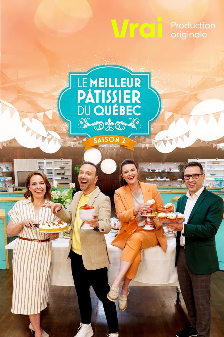 Poster of Episodes in Le Meilleur Pâtissier Du Québec - Season 2 - Season 2