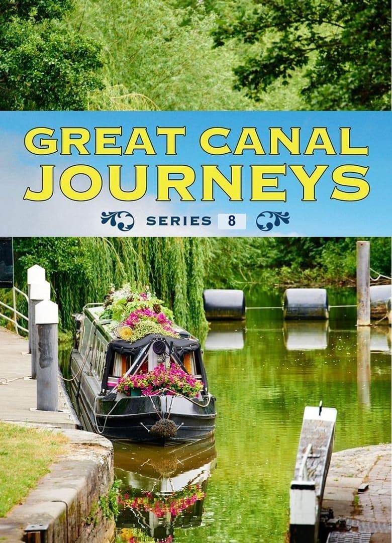 Poster of Episodes in Great Canal Journeys - Season 8 - Season 8