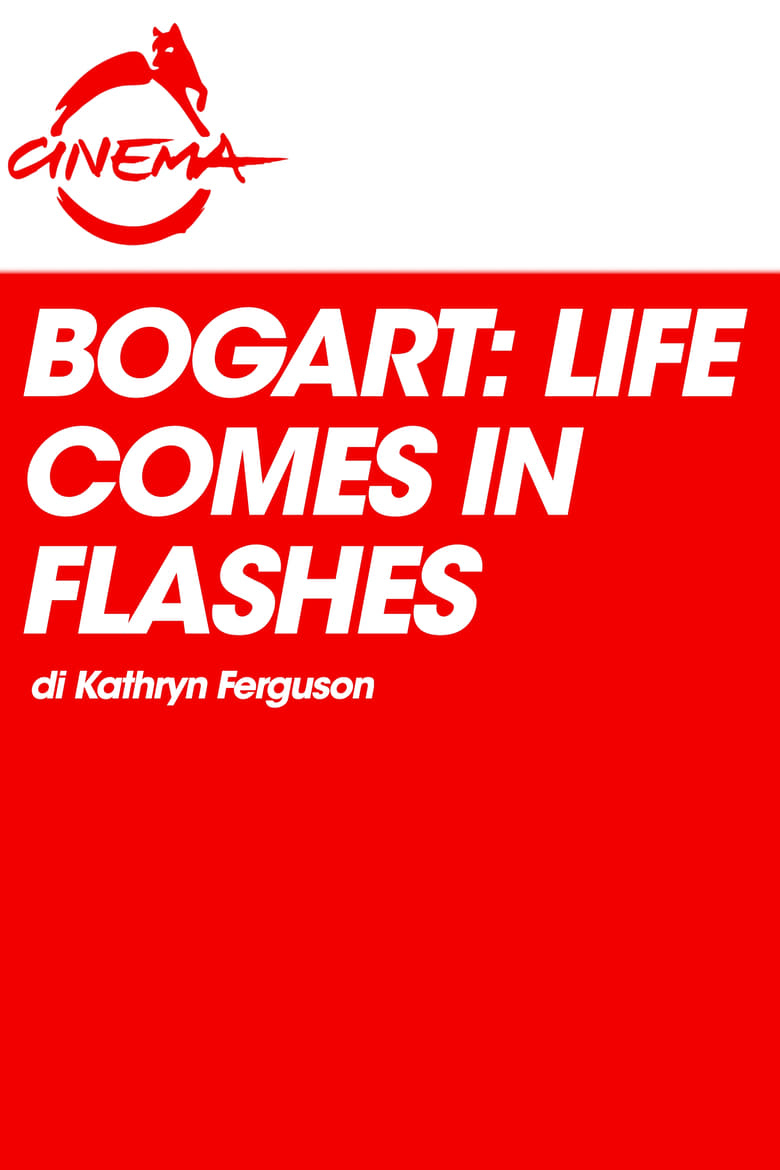 Poster of Bogart: Life Comes in Flashes