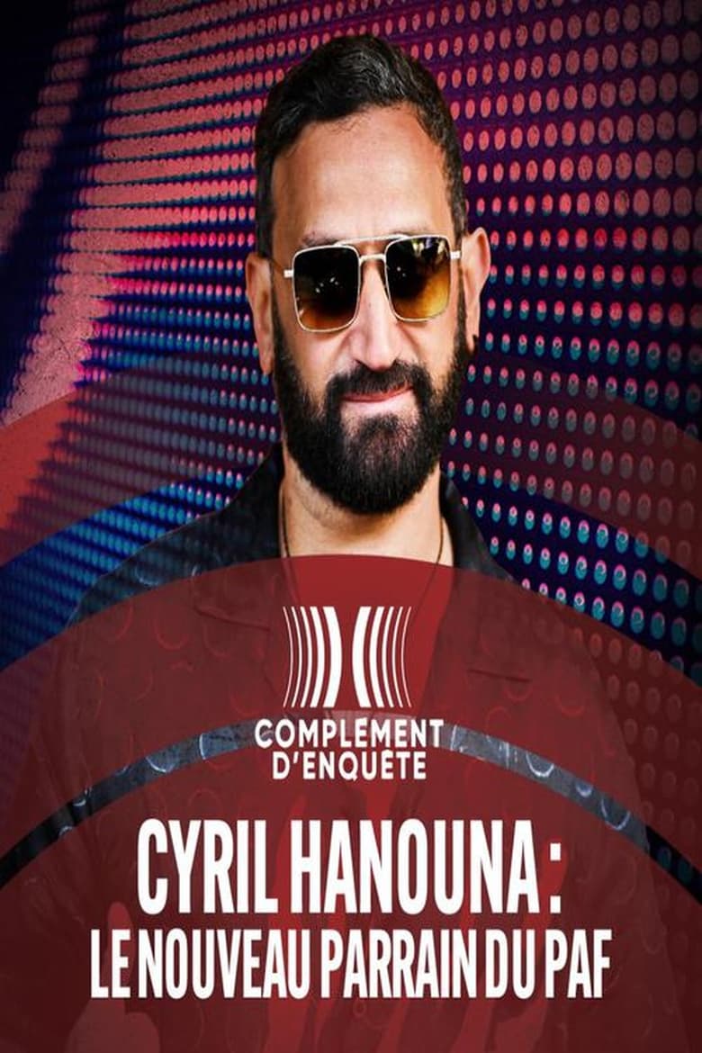 Poster of Cyril Hanouna : le nouveau parrain du PAF