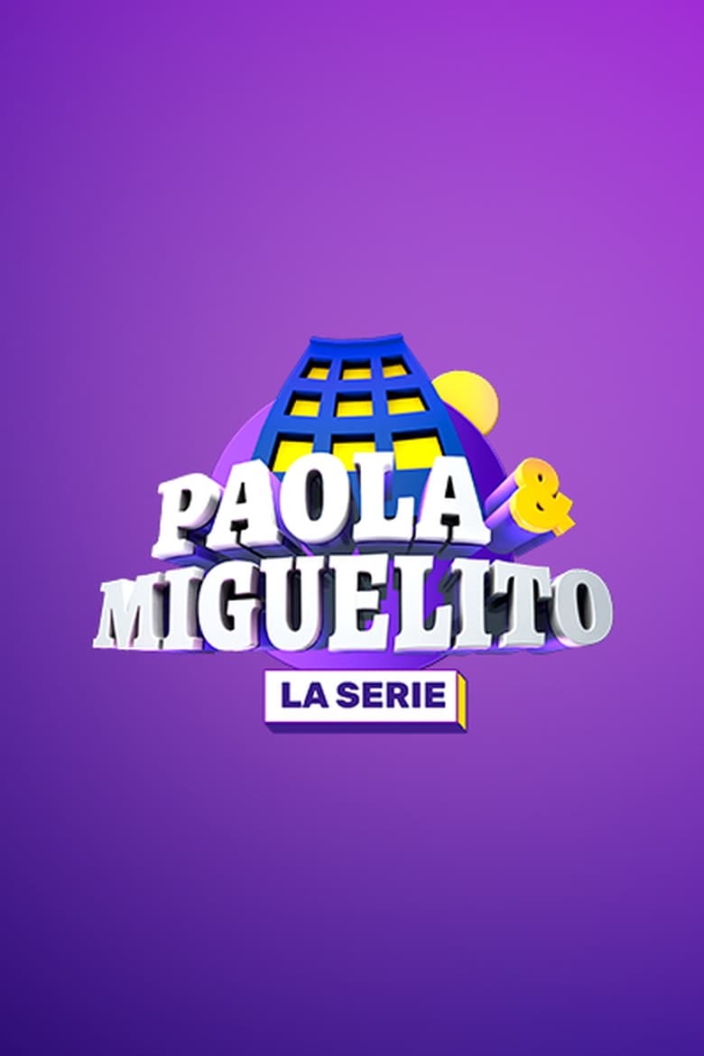 Poster of Episodes in Paola Y Miguelito, La Serie - Season 1 - Season 1