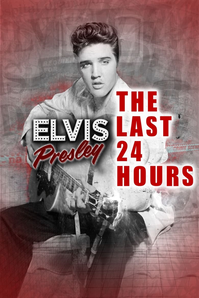 Poster of The Last 24 Hours: Elvis Presley