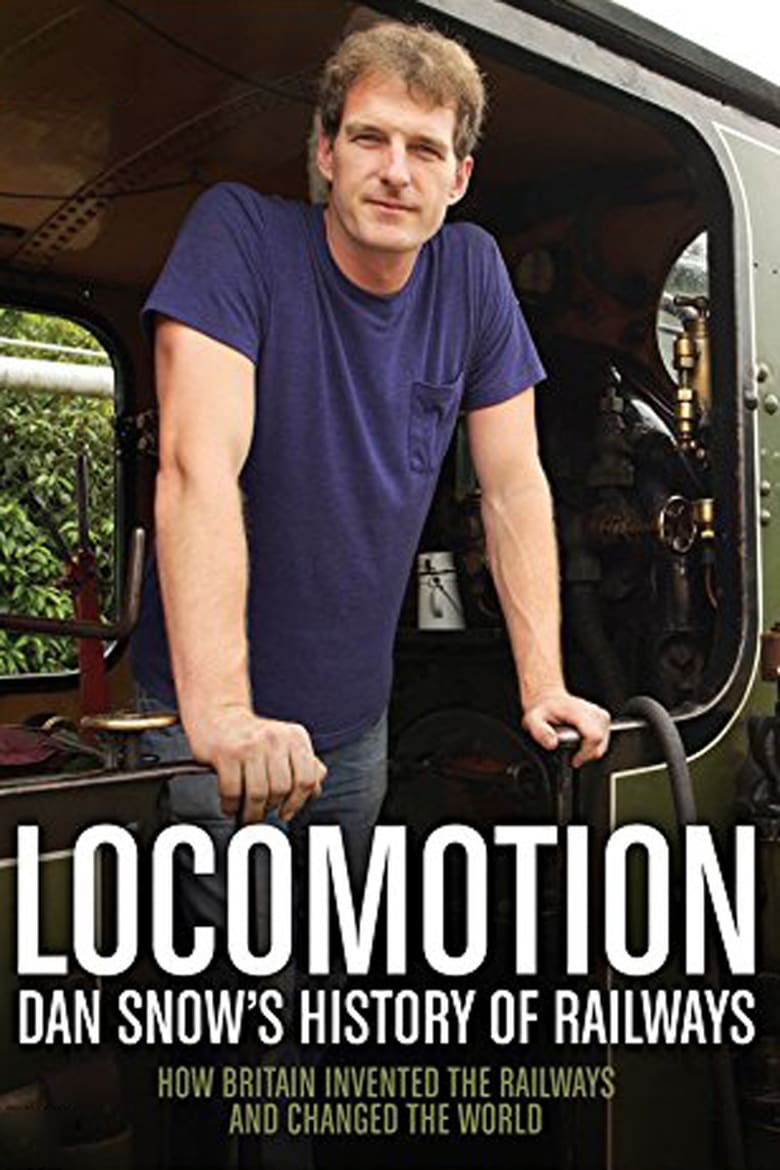 Poster of Locomotion: Dan Snow's History of Railways