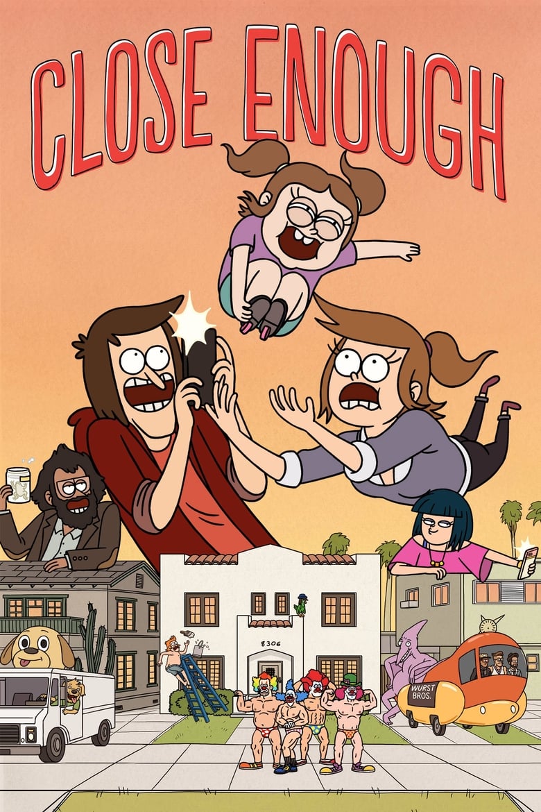 Poster of Episodes in Close Enough - Season 1 - Season 1