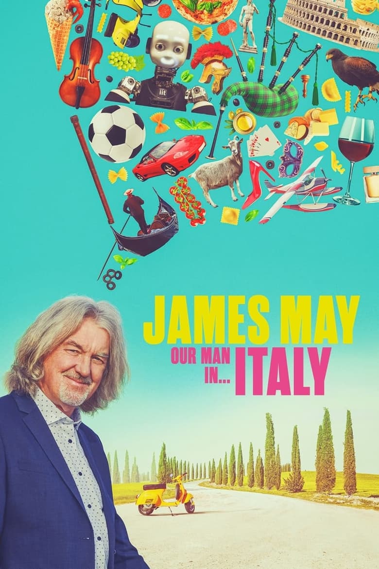 Poster of Episodes in James May  Our Man In… - Italy - Italy