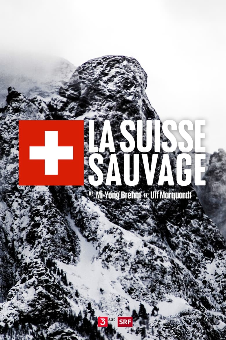 Poster of Episodes in Wild Faces Of Switzerland - Season 1 - Season 1