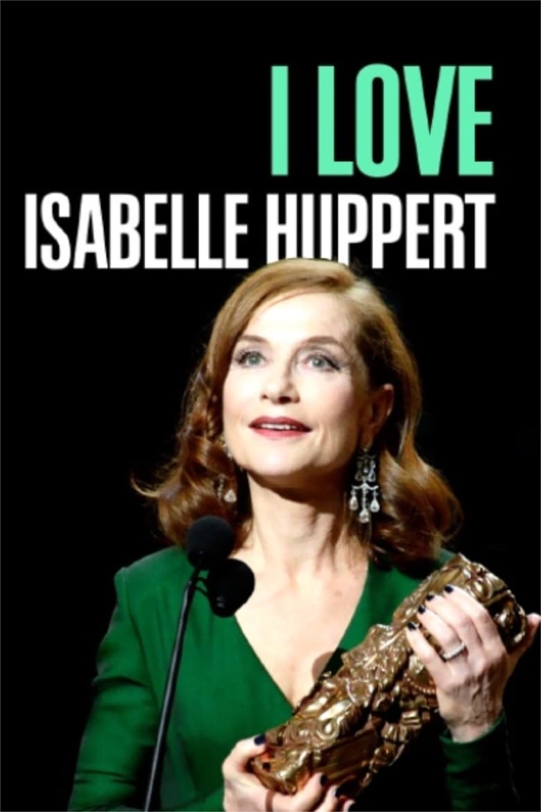 Poster of I Love Isabelle Huppert