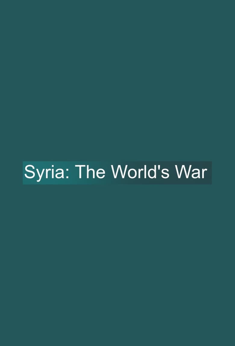 Poster of Syria: The World's War