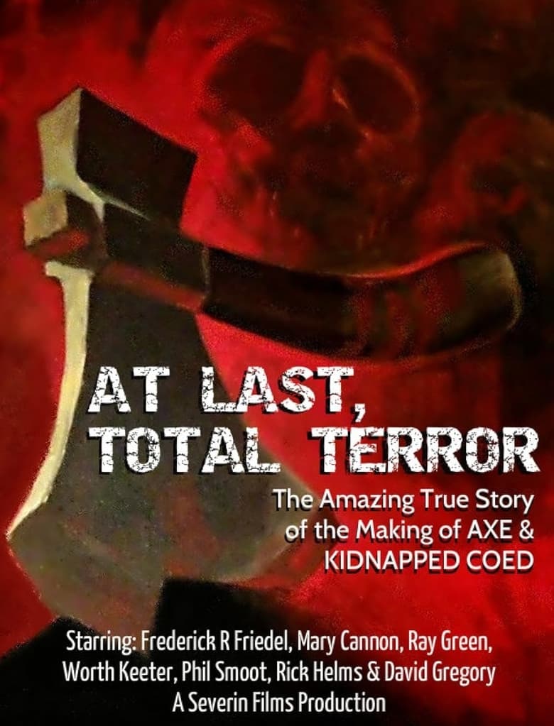 Poster of At Last... Total Terror! - The Incredible True Story of 'Axe' and 'Kidnapped Coed