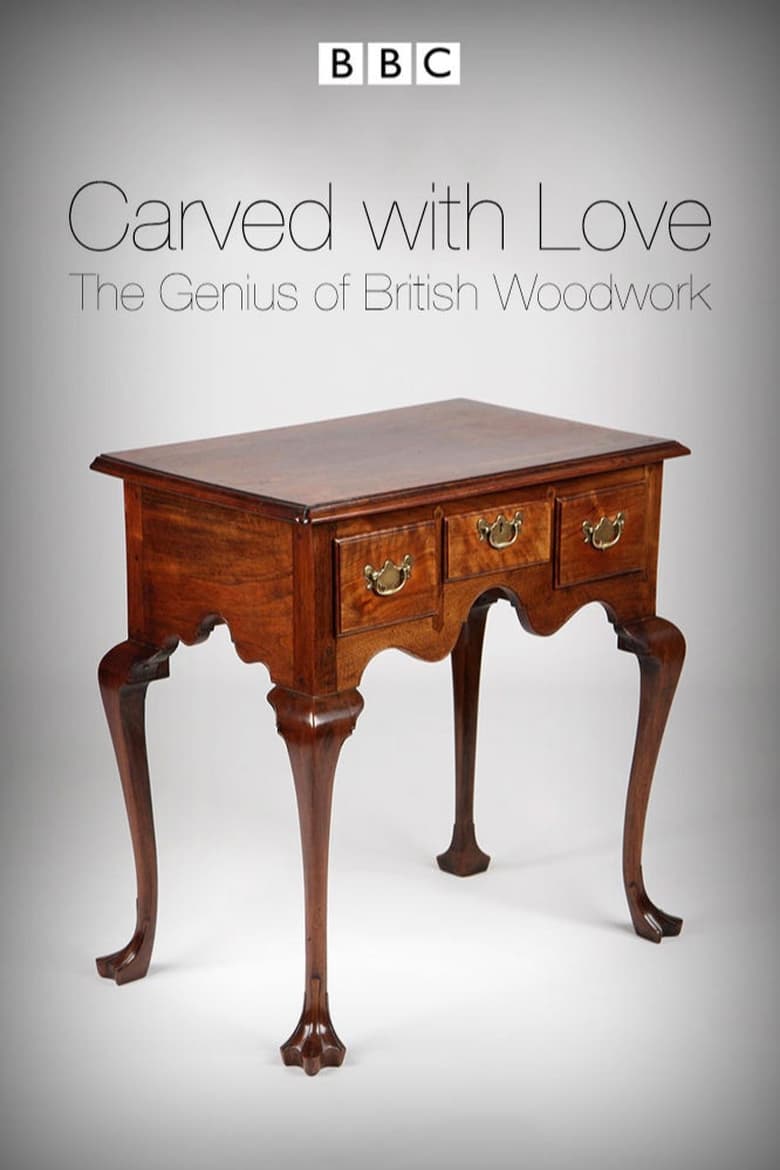 Poster of Carved with Love: The Genius of British Woodwork