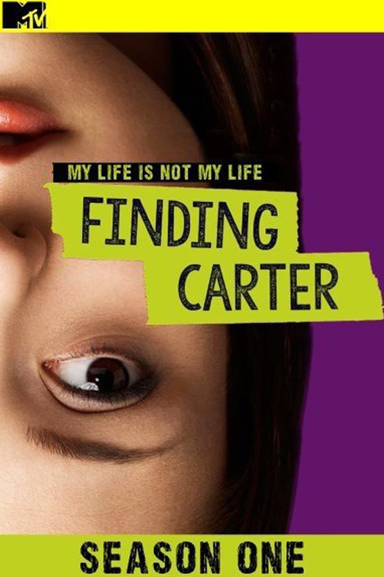 Poster of Episodes in Finding Carter - Season 1 - Season 1