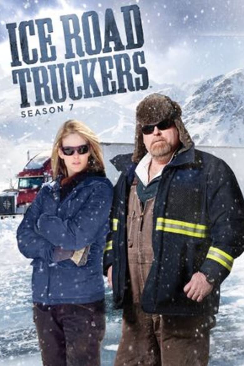 Poster of Episodes in Ice Road Truckers - Season 7 - Season 7