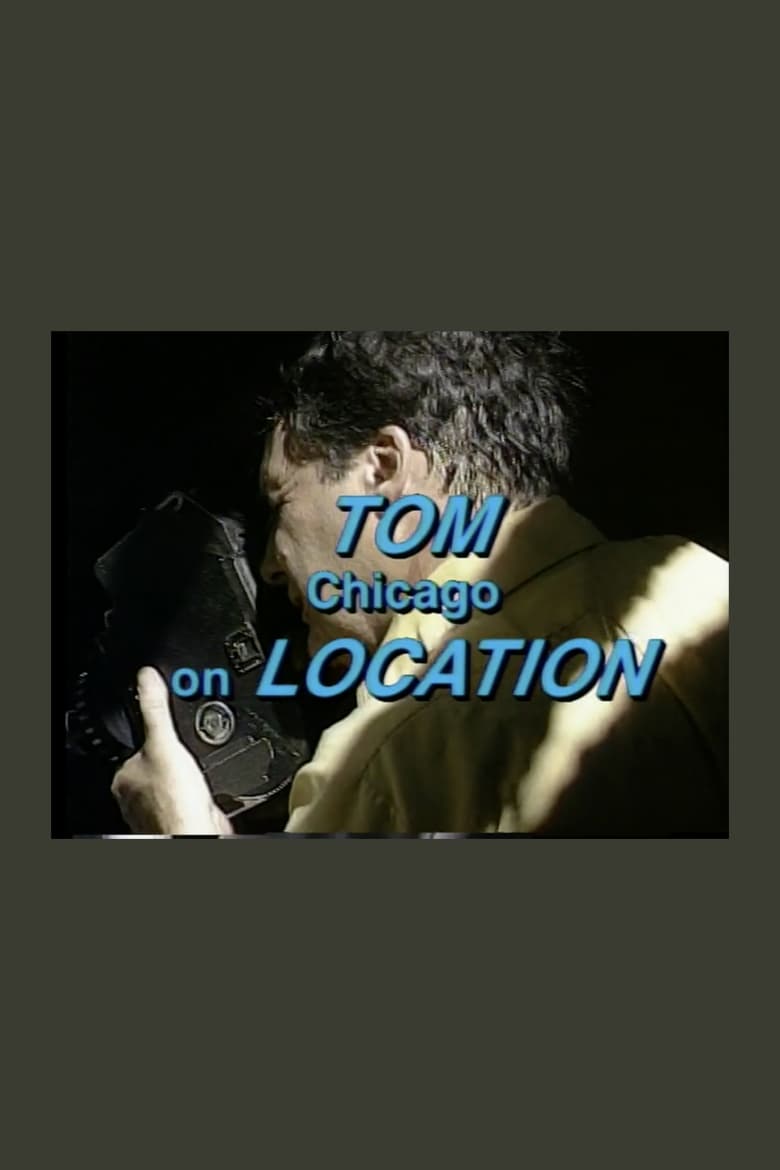 Poster of Tom Chicago on Location