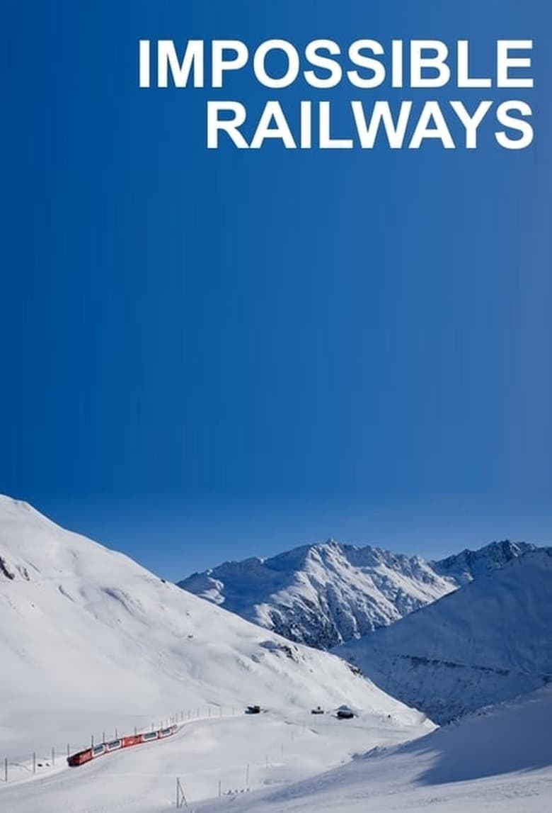 Poster of Impossible Railways - Season 2 - Episode 1 - Extreme Wilderness