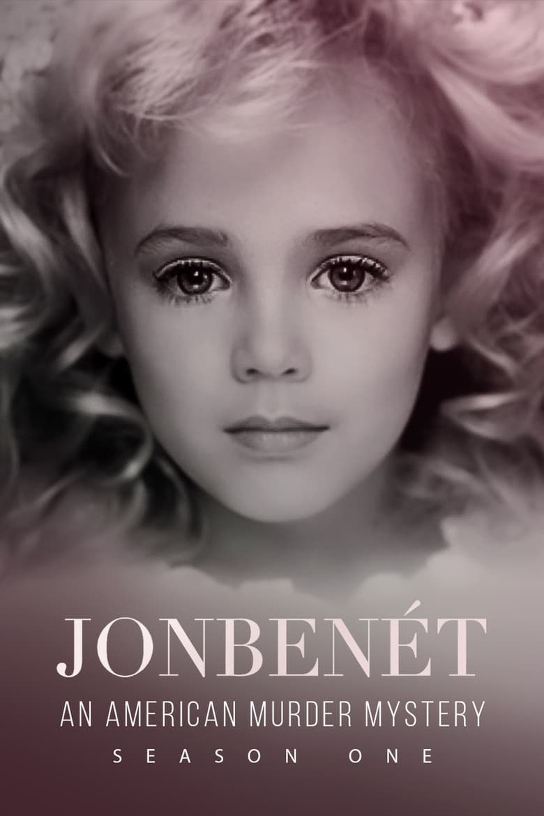 Poster of Episodes in JonBenét  An American Murder Mystery - Season 1 - Season 1