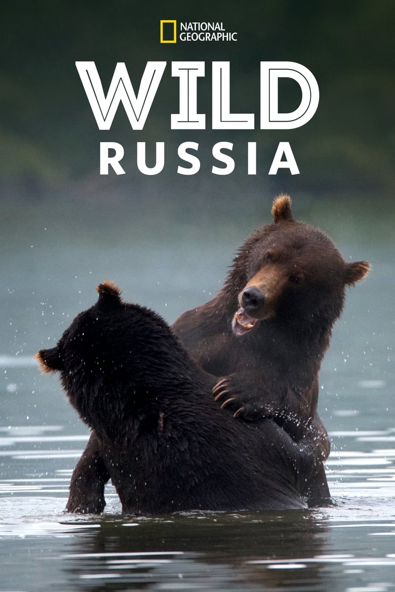 Poster of Episodes in Wild Russia - Season 1 - Season 1