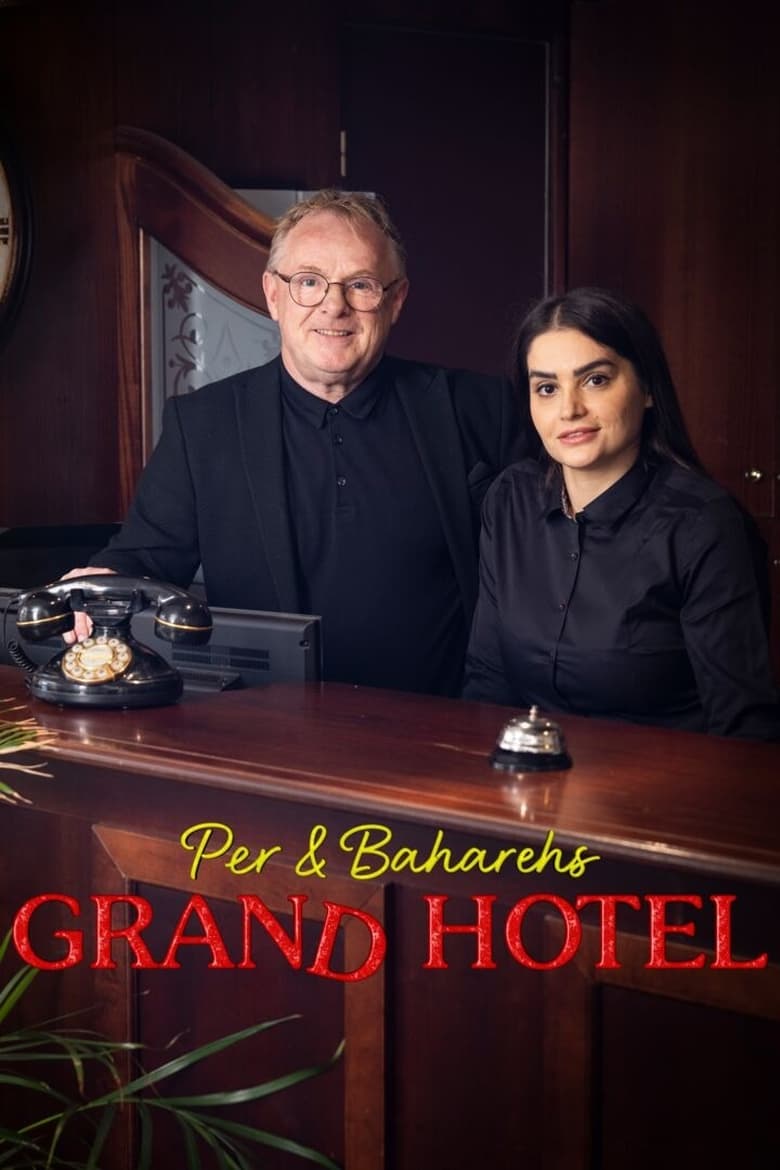 Poster of Cast and Crew in Per & Baharehs Grand Hotel - Season 1 - Episode 7 - Episode 7