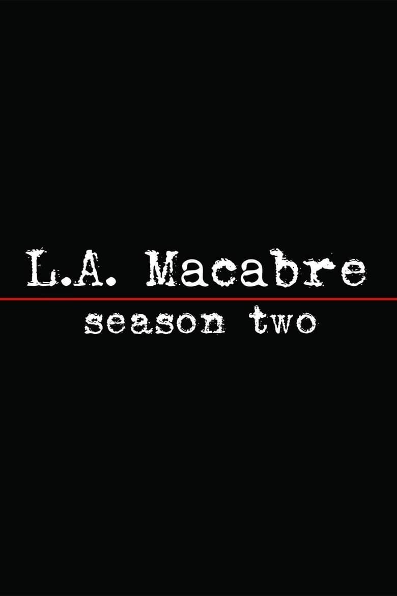 Poster of Episodes in L.A. Macabre - Season 2 - Season 2