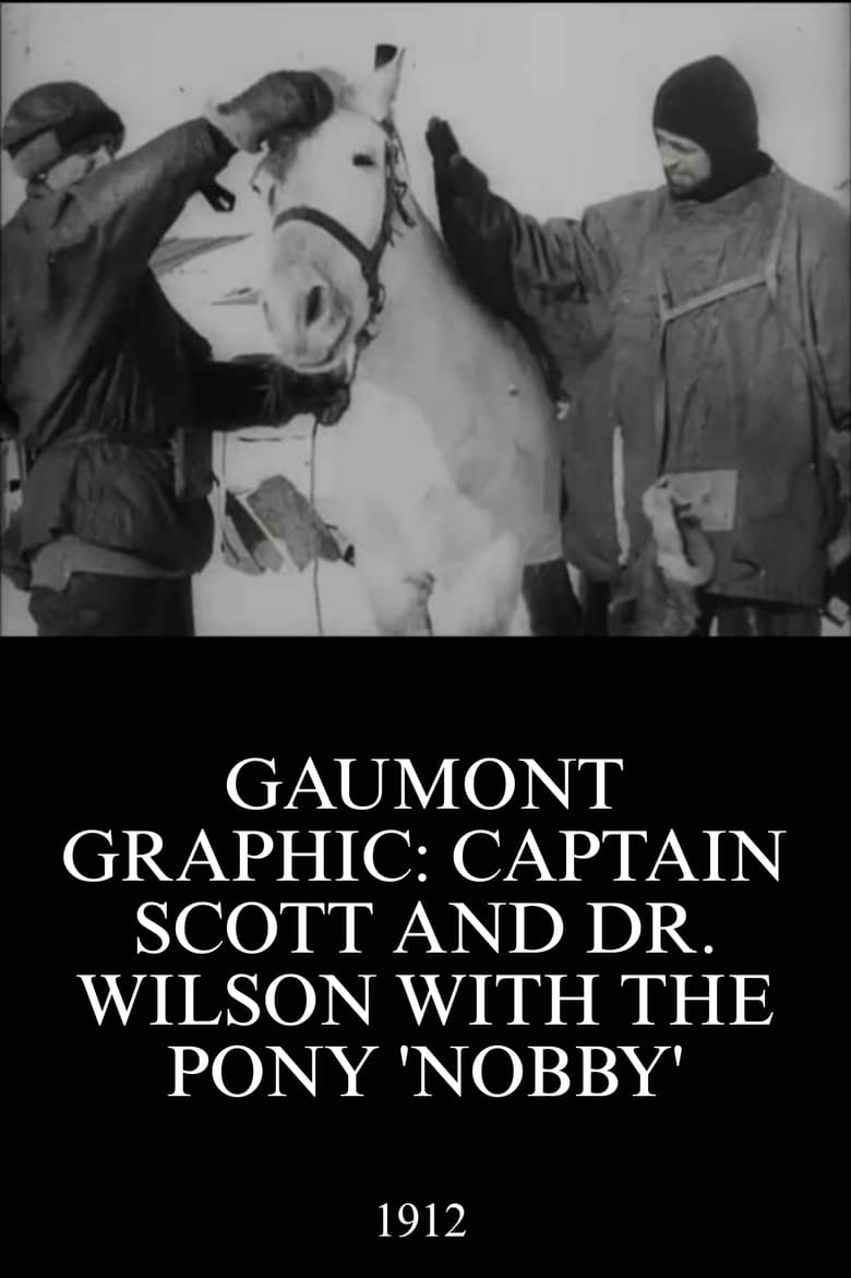 Poster of Gaumont Graphic: Captain Scott and Dr. Wilson with the Pony 'Nobby'