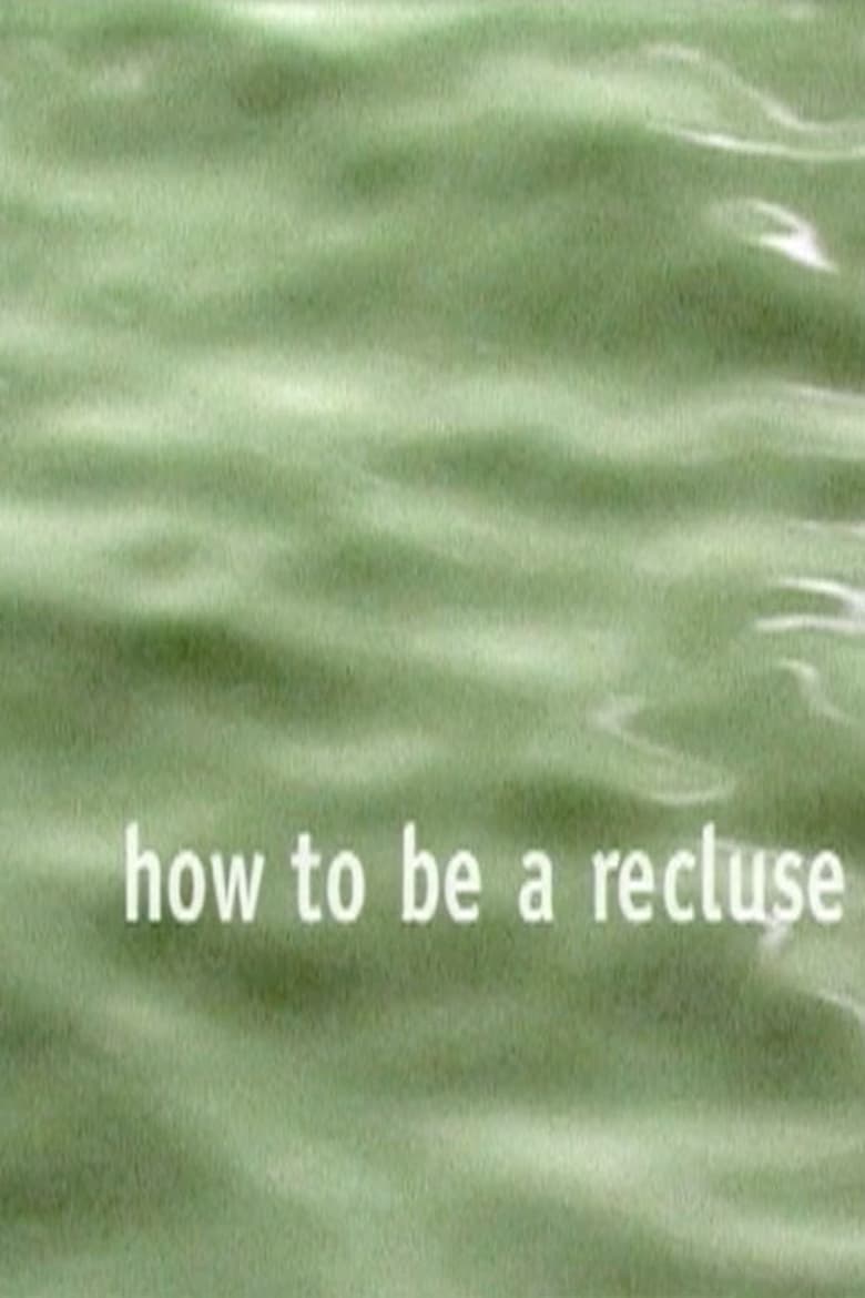 Poster of How to Be a Recluse