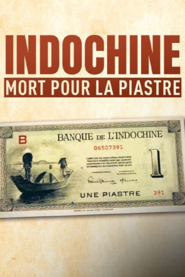 Poster of Indochine, mort pour la piastre