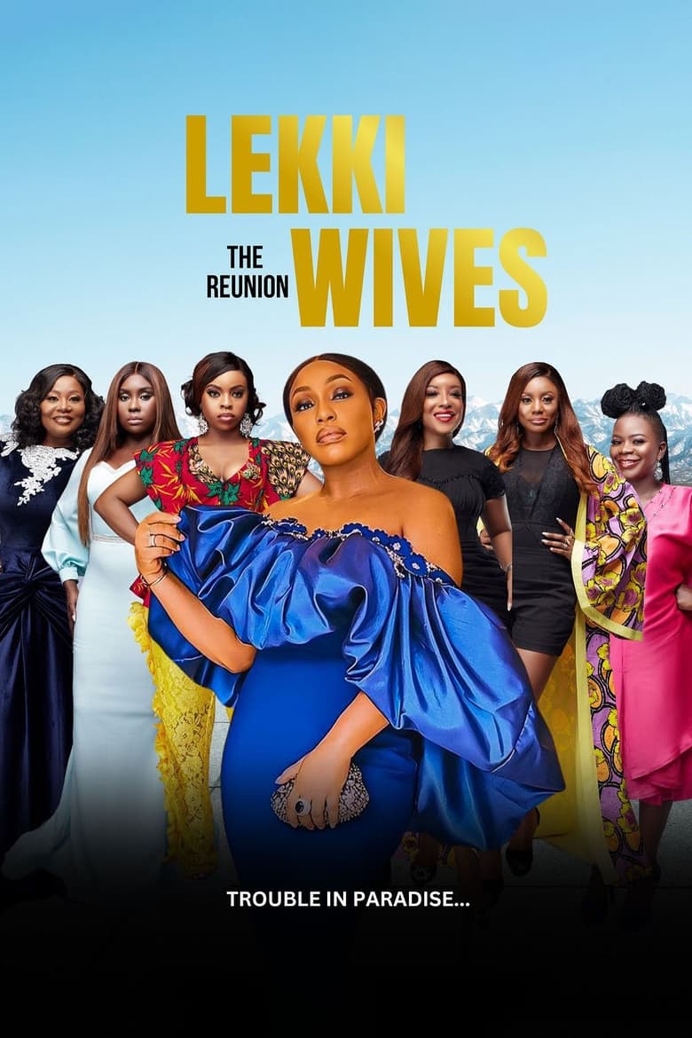 Poster of Episodes in Lekki Wives - Reunion - Reunion