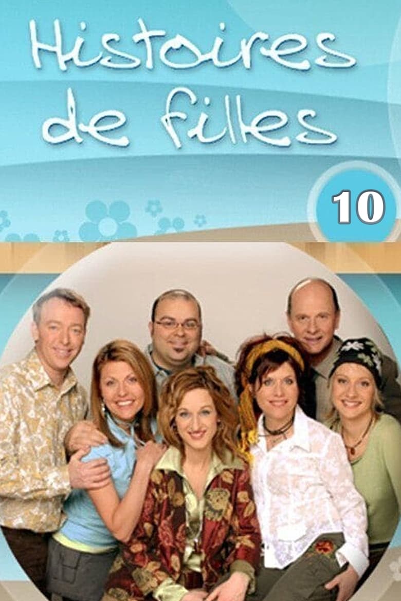 Poster of Episodes in Histoires De Filles - Season 10 - Season 10