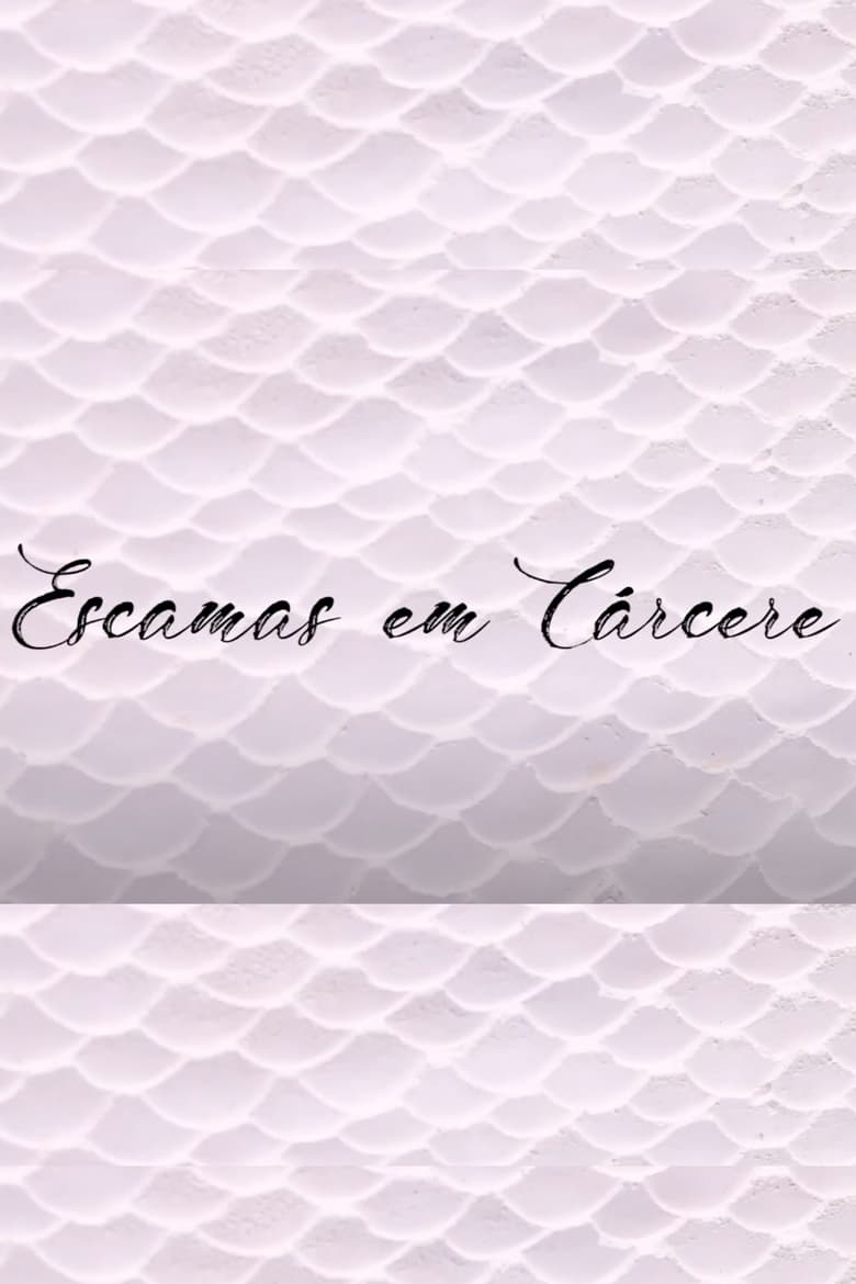 Poster of Escamas em Cárcere