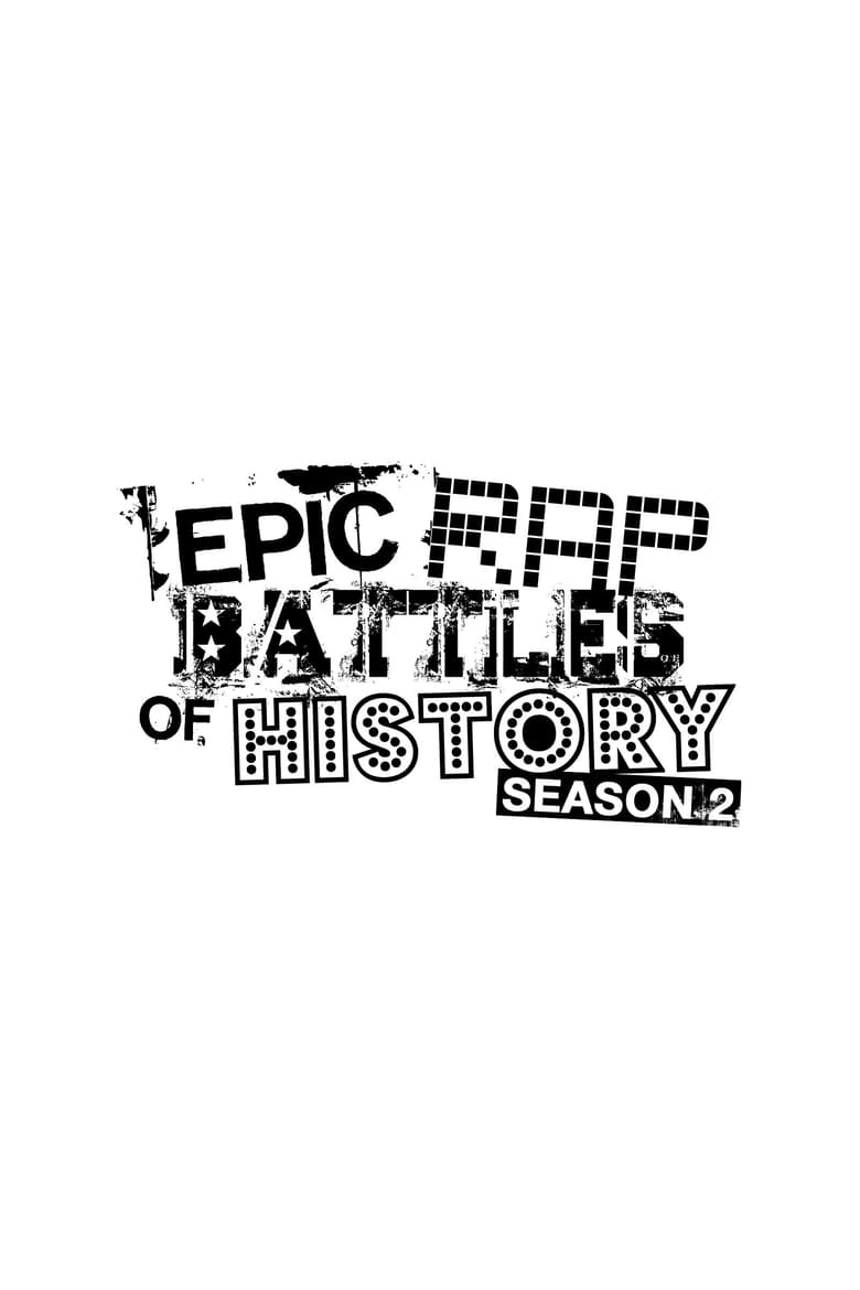 Poster of Episodes in Epic Rap Battles Of History - Season 2 - Season 2