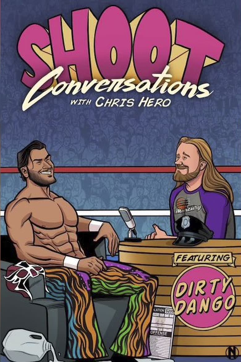 Poster of Shoot Conversations w/ Chris Hero: Dirty Dango