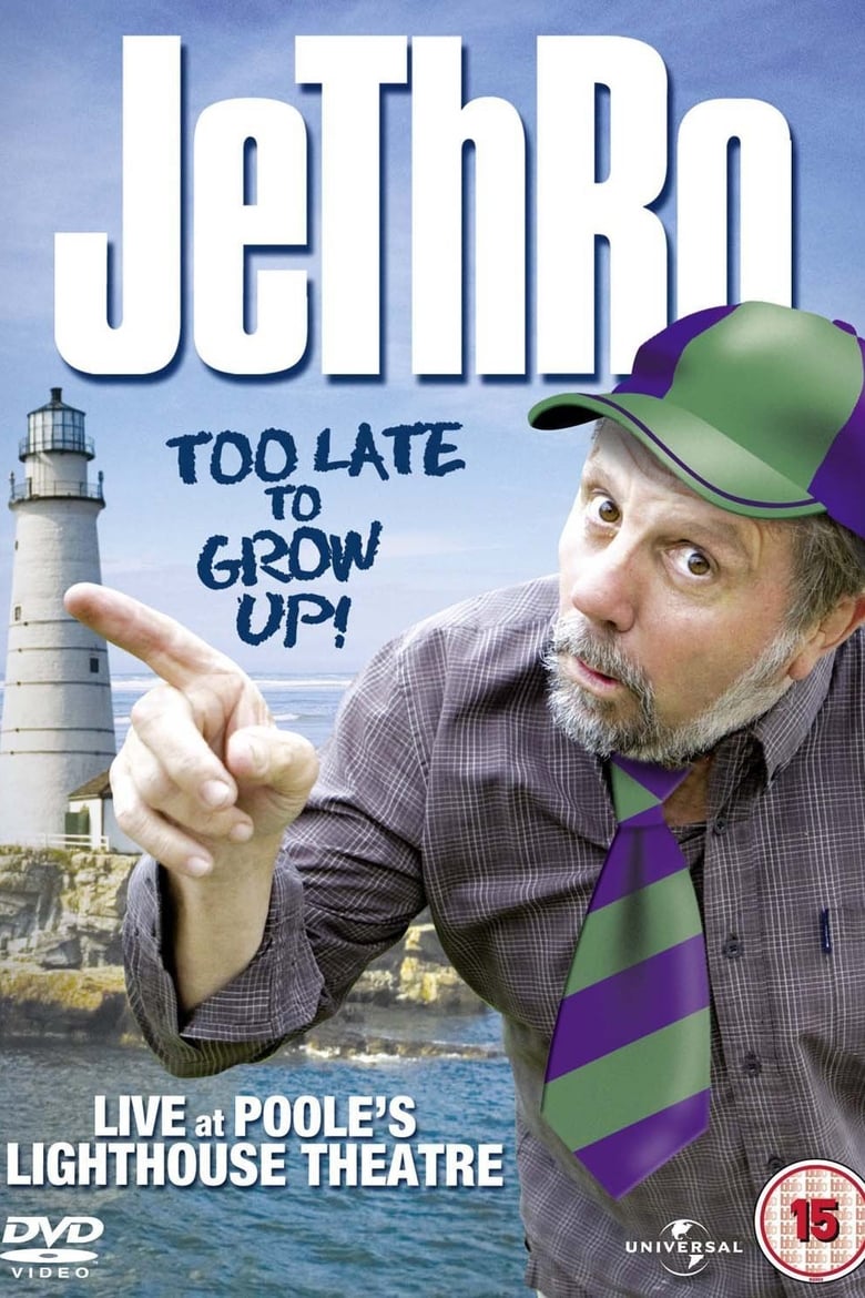 Poster of Jethro: Too Late To Grow Up