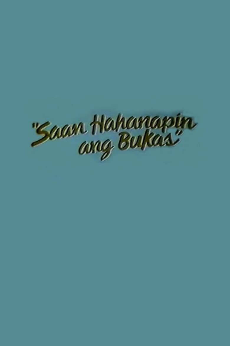 Poster of Saan Hahanapin Ang Bukas