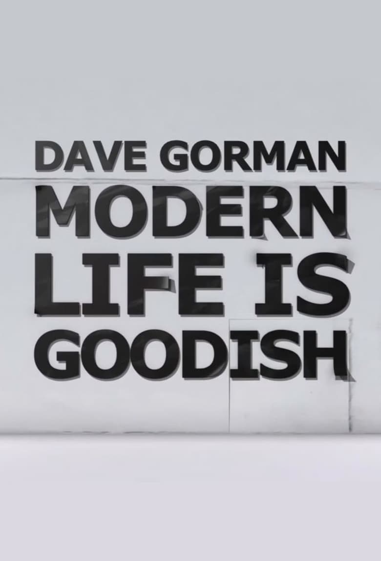 Poster of Dave Gorman's Modern Life is Goodish