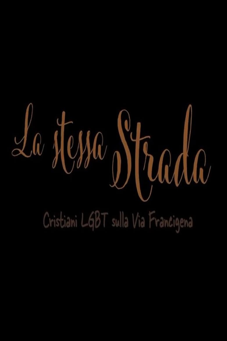 Poster of La Stessa Strada, Cristiani LGBT sulla Via Francigena